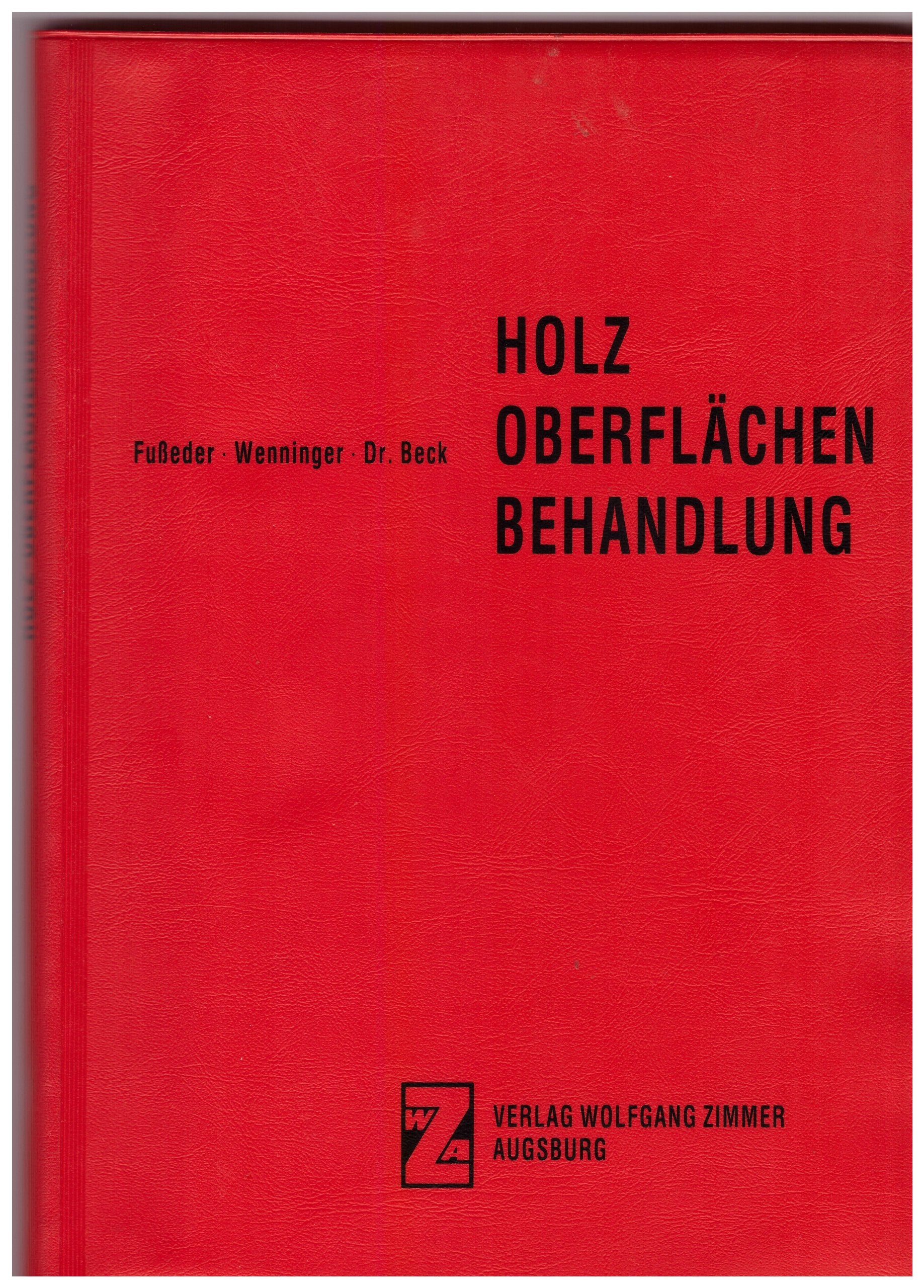 Holz - Oberflächenbehandlung. Beizen - Mattieren - Polieren Business & Technology