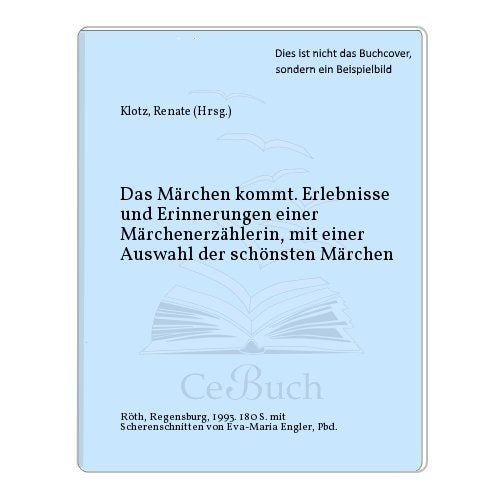 Das Märchen kommt: Erlebnisse und Erinnerungen einer Märchenerzählerin. Mit e. Ausw. der schönsten Märchen Fairy Tales & Legends