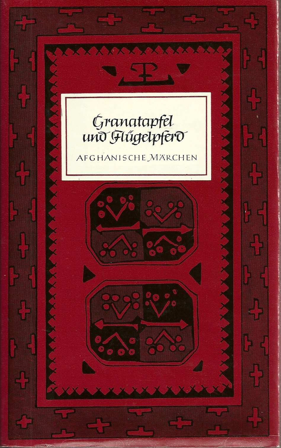 Granatapfel und Flügelpferd. Märchen aus Afghanistan Books