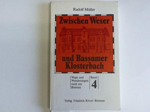 Wege und Wanderungen rund um Bremen Band 4: Zwischen Weser und Bassumer Klosterbach Books