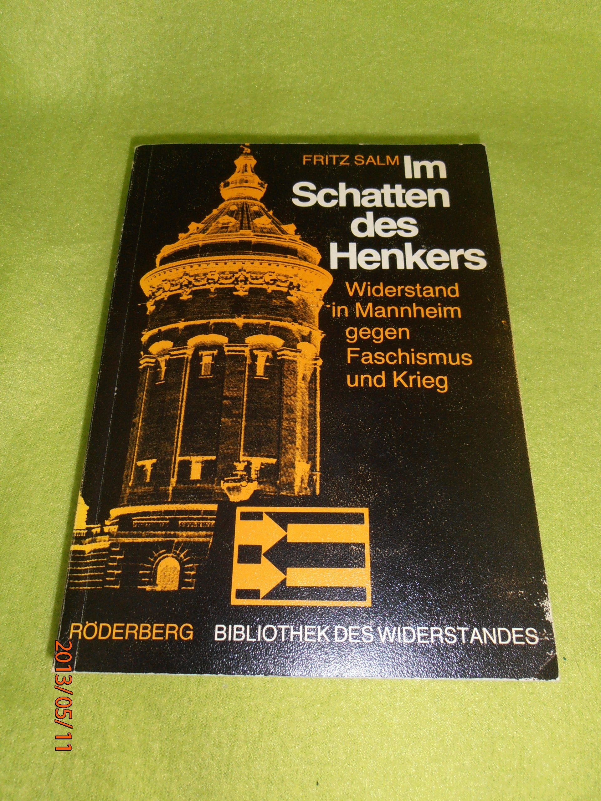 Im Schatten des Henkers: Widerstand in Mannheim gegen Faschismus u. Krieg (Bibliothek des Widerstandes) (German Edition) book