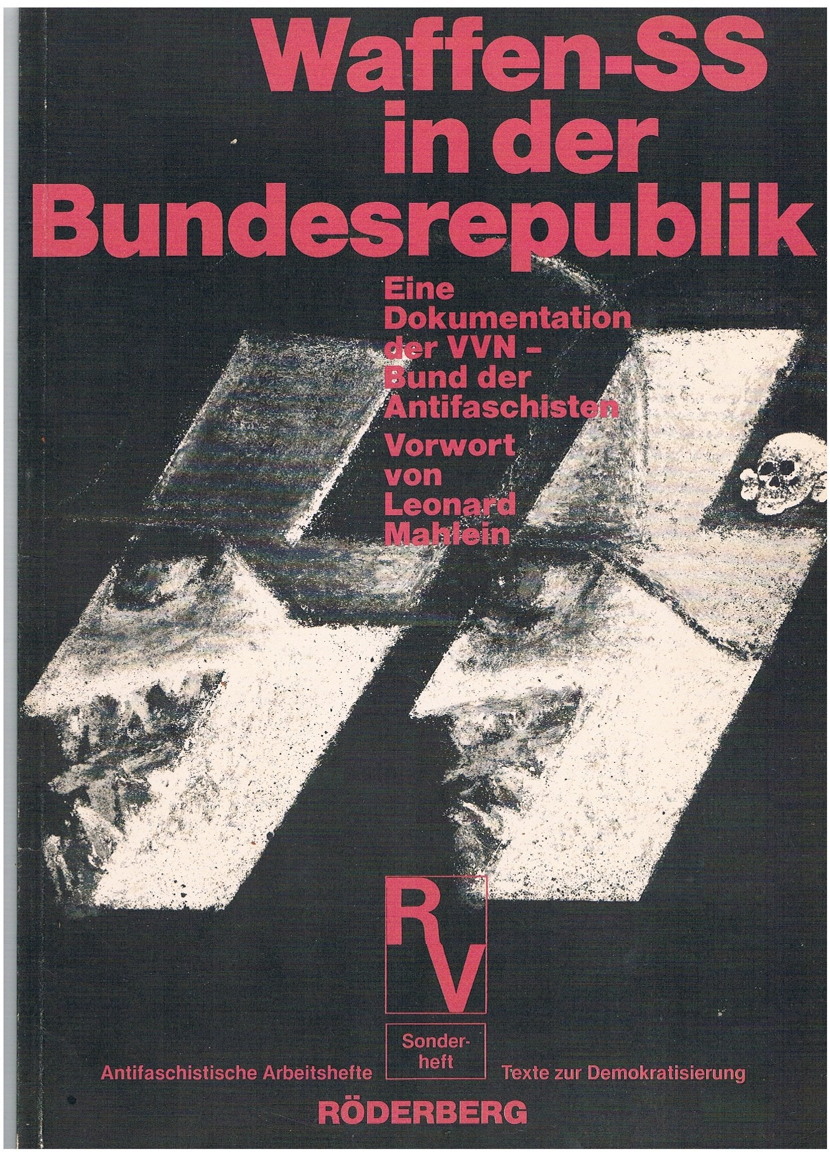 Waffen-SS in der Bundesrepublik: Eine Dokumentation der VVN - Bund der Antifaschisten Books