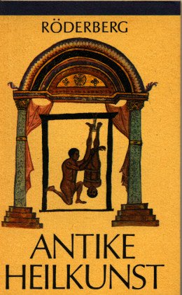 Antike Heilkunst. Ausgewählte Texte aus dem medizinischen Schrifttum der Griechen und Römer Politics & History