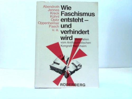 Wie Faschismus entsteht - und verhindert wird. Materialien vom Antifaschistischen Kongreß Mannheim Books