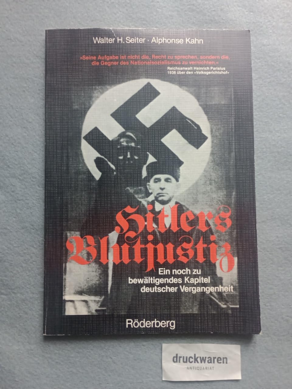 Hitlers Blutjustiz. Ein noch zu bewältigendes Kapitel deutscher Vergangenheit Books