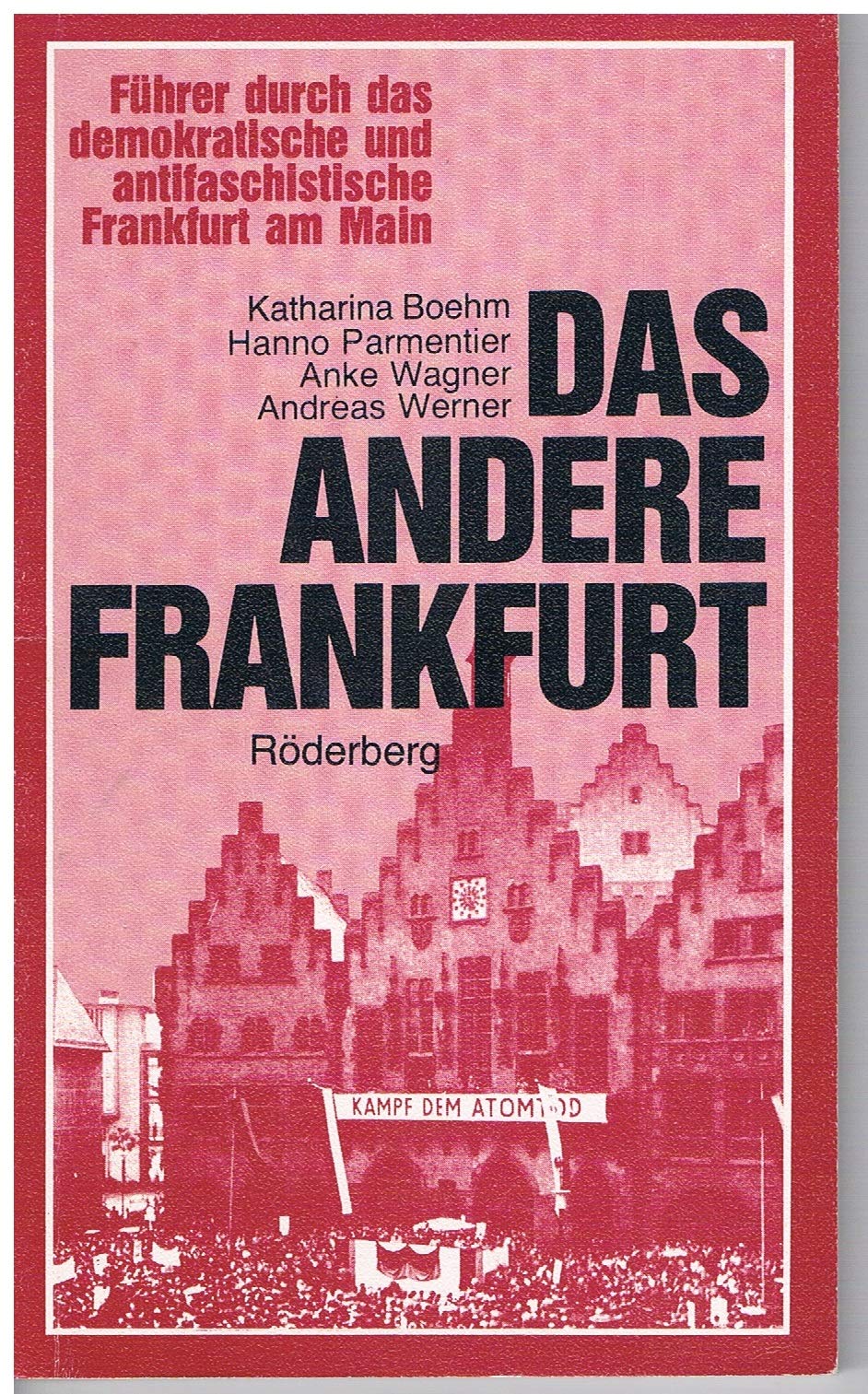 Das andere Frankfurt. Führer durch das demokratische und antifaschistische Frankfurt am Main Books