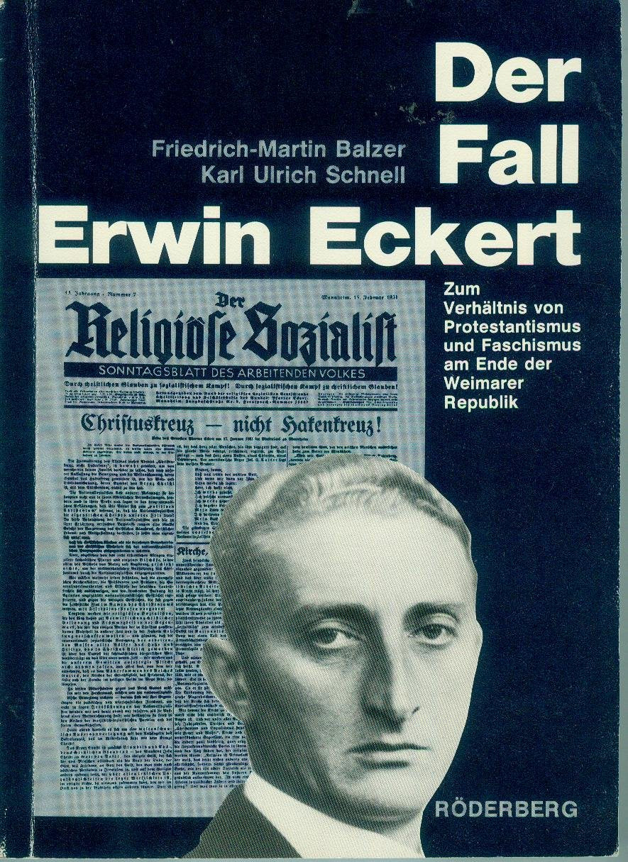Der Fall Erwin Eckert. Zum Verhältnis von Protestantismus und Faschismus am Ende der Weimarer Republik Books