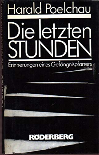 Die letzten Stunden: Erinnerungen eines Gefängnispfarrers German history