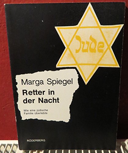 Retter in der Nacht: Wie eine jüdische Familie überlebte. Mit e. Chronik der faschistischen Judenverfolgung Memories