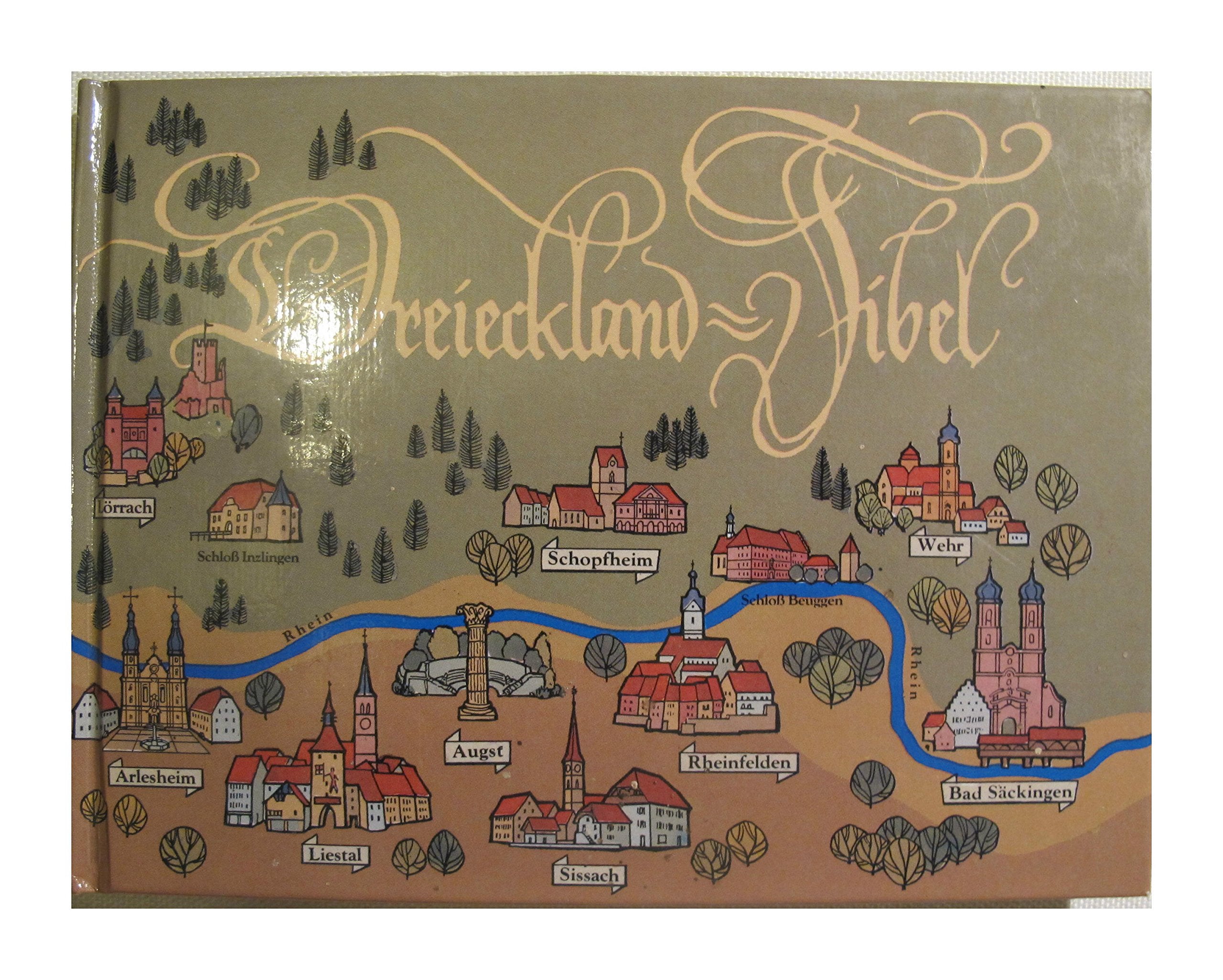 Dreieckland-Fibel: Allerlei Interessantes und Wissenswertes über das Dreieckland: Landschaft - Geschichte - Kultur - Touristik Books