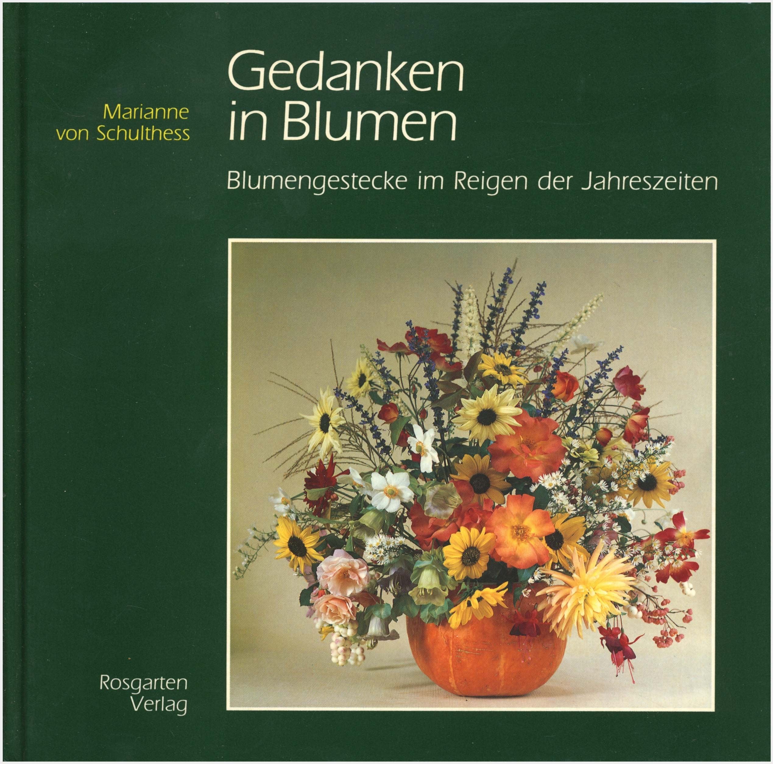 Gedanken in Blumen: Blumengestecke im Reigen der Jahreszeiten Books