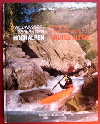 Wildwasserperlen der Hochalpen /Perles d'Eau vive en Hautes-Alpes Leisure & Fun