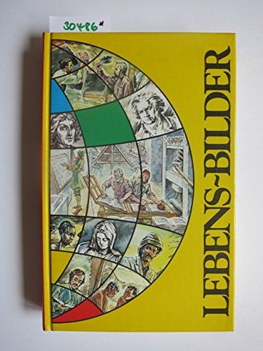 Lebens-Bilder bedeutender Männer und Frauen 1 (Aus dem Inhalt: Alexander der Große , Michelangelo , Martin Luther , Johannes Gutenberg , Ludwig van Beethoven , David Livingstone , Albert Einstein , Jesus Christus , u.a.) Politics & Society Books