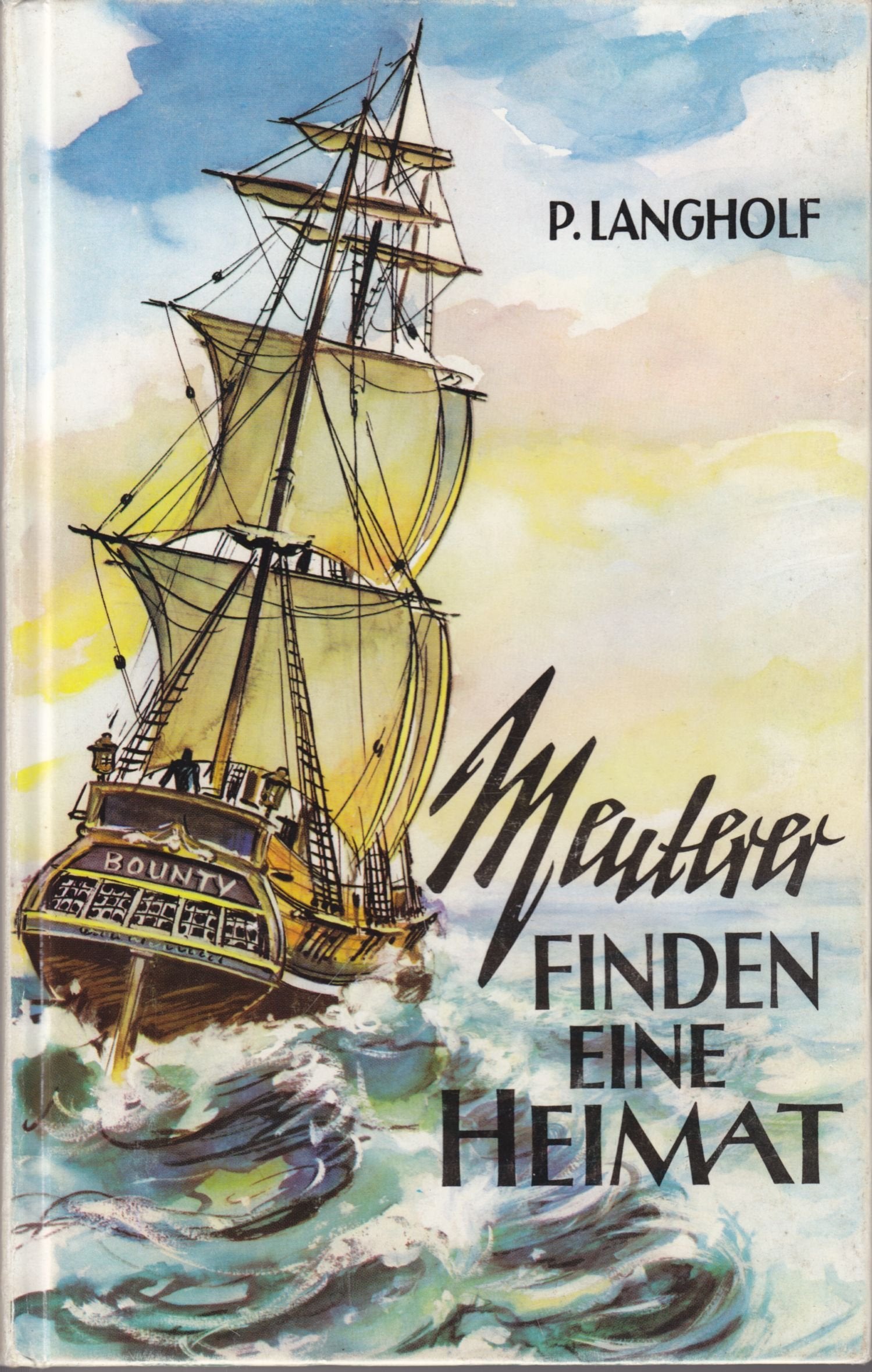 Meuterer finden eine Heimat : die erregende Geschichte der Insel Pitcairn und ihre Bewohner Religion & Esotericism