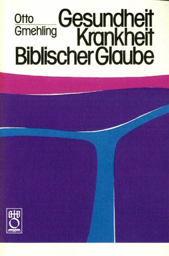 Gesundheit Krankheit Biblischer Glaube Books