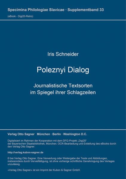 Poleznyi Dialog: Journalistische Textsorten im Spiegel ihrer Schlagzeilen: Journalistische Textsorten im Spiegel ihrer Schlagzeilen. Dissertationsschrift (Specimina philologiae Slavicae) Media & Communication