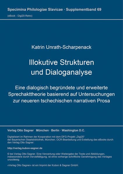 Illokutive Strukturen und Dialoganalyse: Eine dialogisch begründete und erweiterte Sprechakttheorie basierend auf Untersuchungen zur neueren ... (Specimina philologiae Slavicae, Band 69) Foreign Languages ​​& Dictionaries