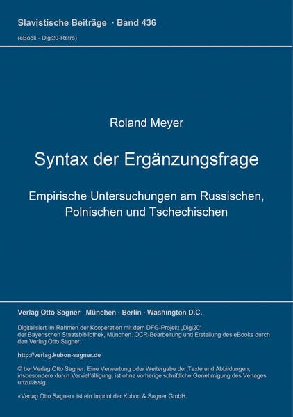 Syntax der Ergänzungsfrage: Empirische Untersuchungen am Russischen, Polnischen und Tschechischen: Empirische Untersuchungen am Russischen, Polnischen ... (Slavistische Beiträge, Band 436) Foreign Languages ​​& Dictionaries