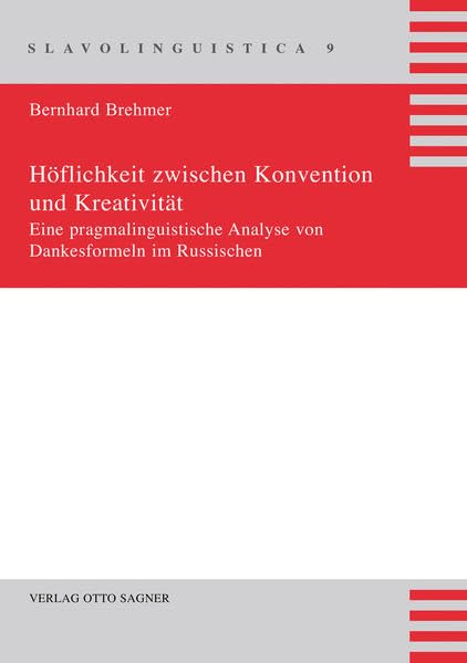 Höflichkeit zwischen Konvention und Kreativität: Dissertationsschrift (Slavolinguistica, Band 9) Foreign Languages ​​& Dictionaries