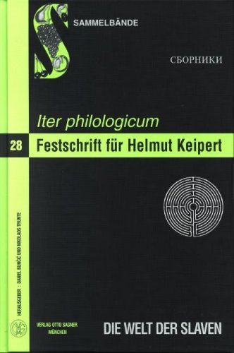 Iter philologicum: Festschrift für Helmut Keipert zum 65. Geburtstag (Die Welt der Slaven / Sammelbände) Contemporary literature