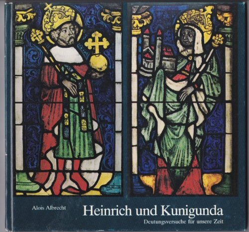 Heinrich und Kunigunda : Deutungsversuche für unsere Zeit Books