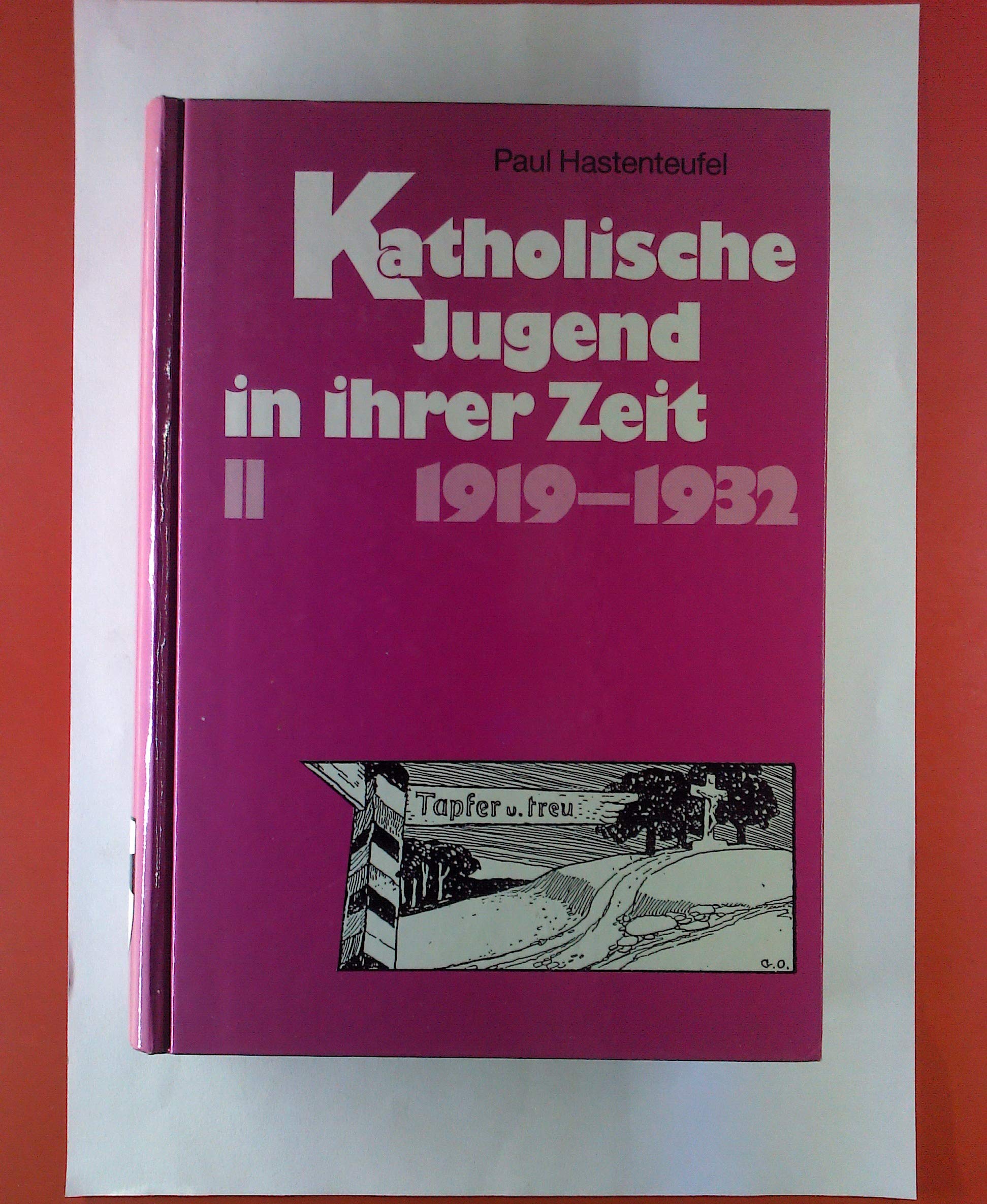 Katholische Jugend in ihrer Zeit. Bd.II - 1919-1932. Books