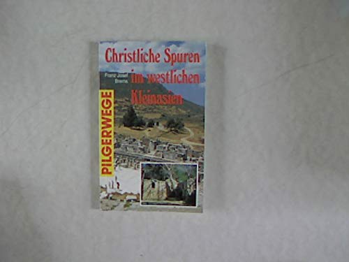 Pilgerwege. Christliche Spuren im westlichen Kleinasien Books