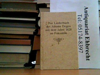 Ubertragung der vierstimmigen Notensatze aus dem Liederbuch des Johann Degen von 1628 Books