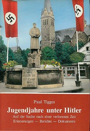 Jugendjahre unter Hitler. Auf der Suche nach einer verlorenen Zeit. Erinnerungen, Berichte, Dokumente Books