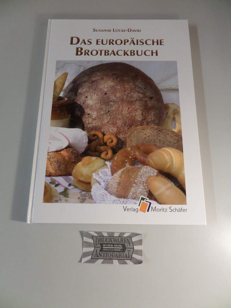 Das europäische Brotbackbuch Leisure, Home & Garden
