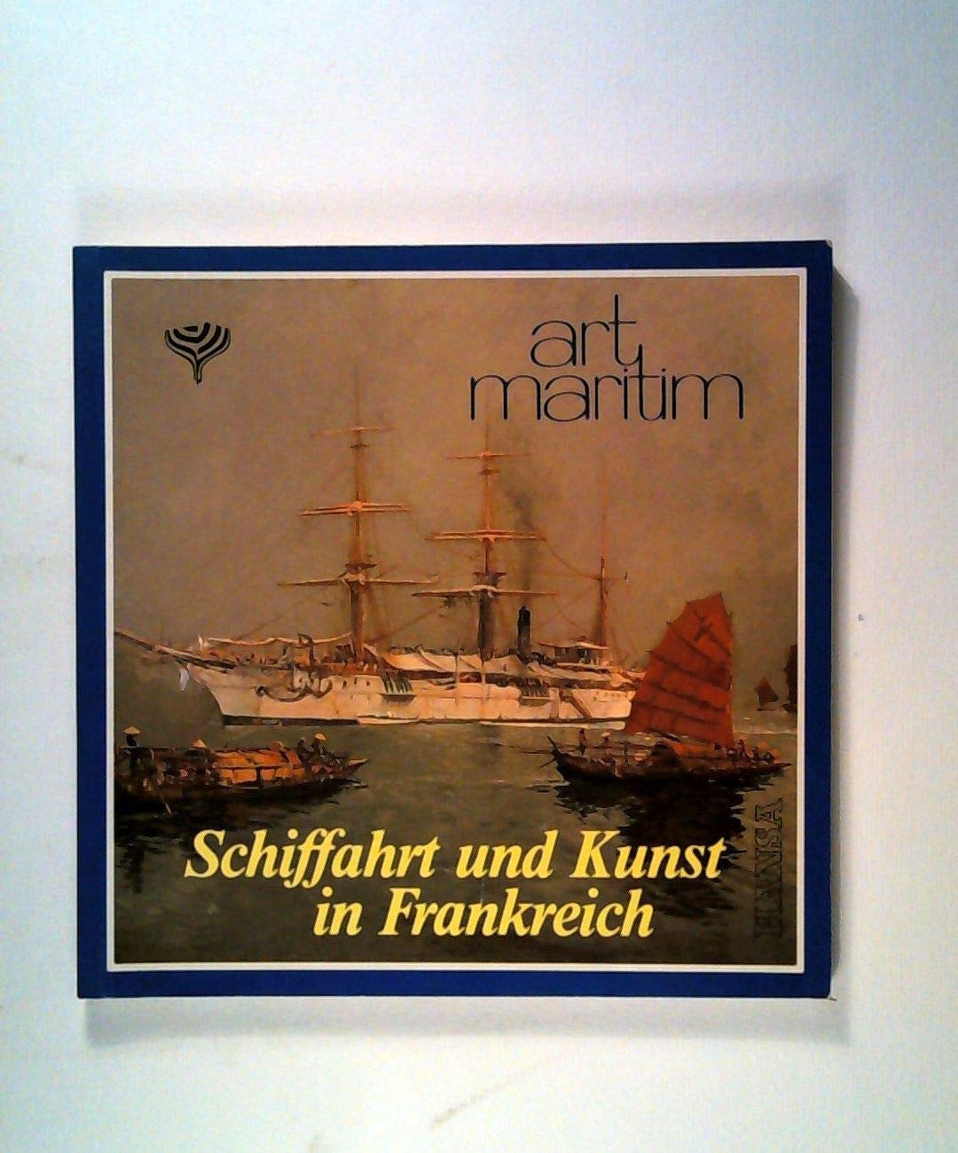 Schiffahrt und Kunst in Frankreich. art maritim '87 Professional & Reference Books