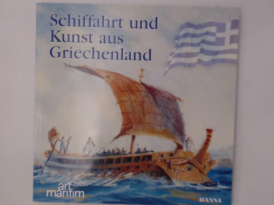 Schiffahrt und Kunst aus Griechenland: art maritim 2003 Film, Art & Culture