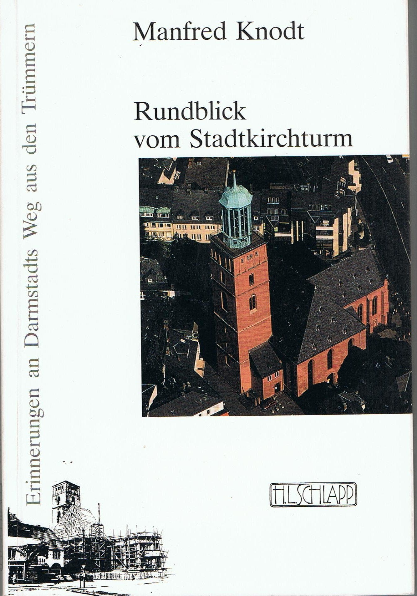 Rundblick vom Stadtkirchturm. Erinnerungen an Darmstadts Weg aus den Trümmern Books