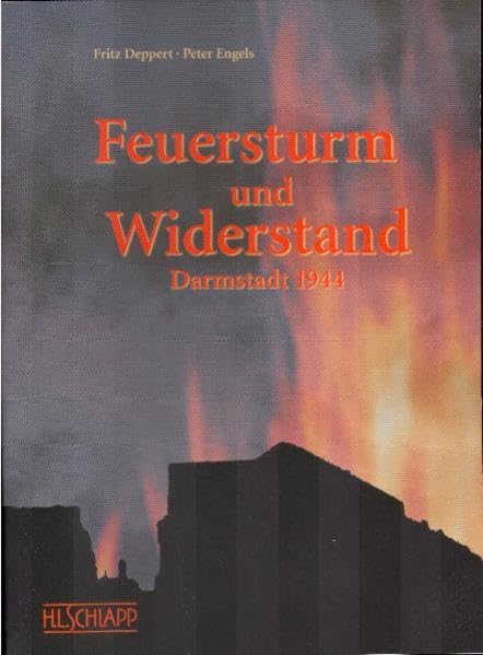 Feuersturm und Widerstand: Darmstadt 1944 Politics & History
