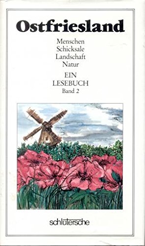 Ostfriesland. Menschen, Schicksale, Landschaft, Natur. Ein Lesebuch - Band 2 book