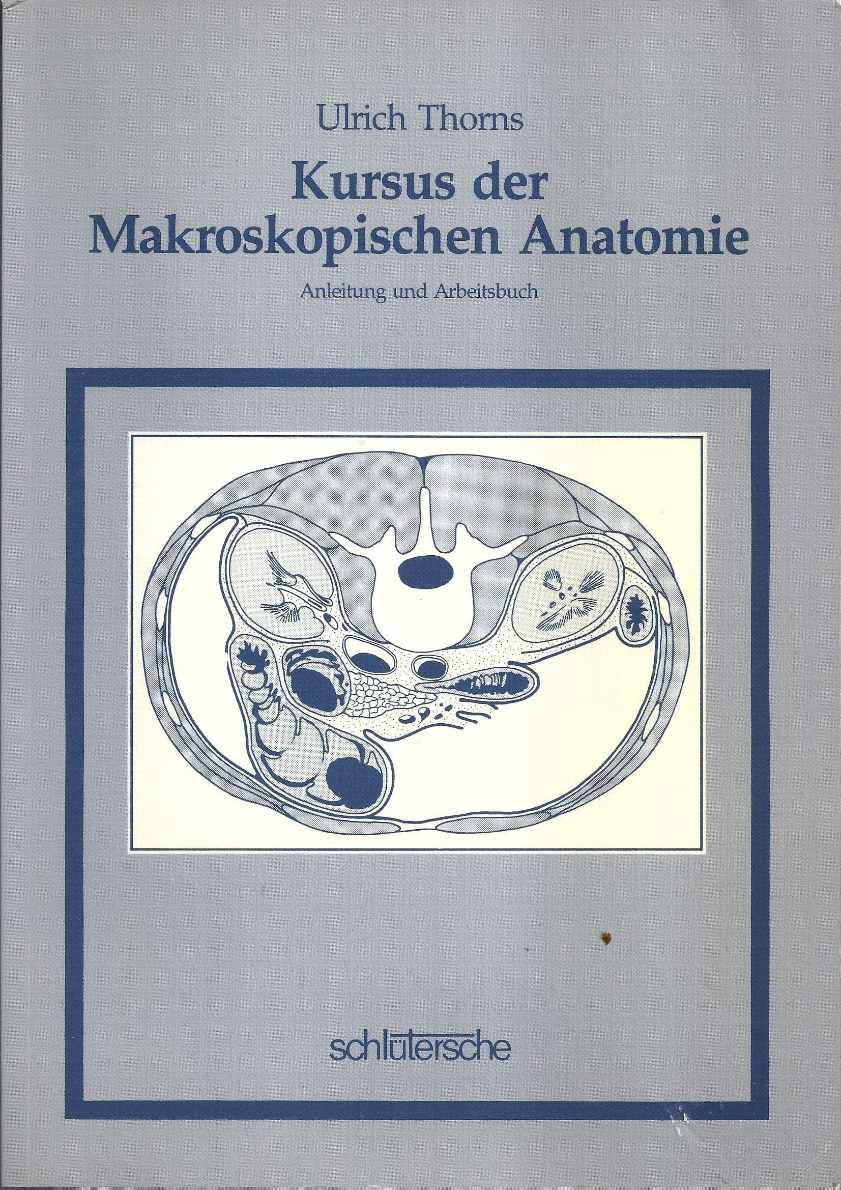 Kursus der Makroskopischen Anatomie - Anleitung und Arbeitsbuch Medicine