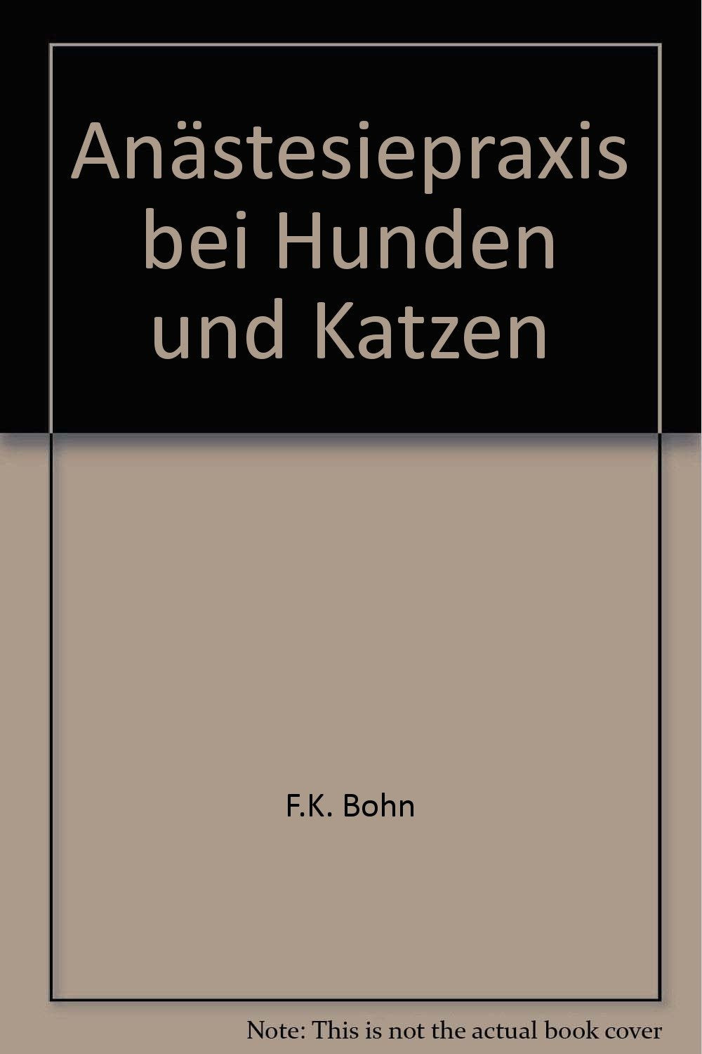 Anästesiepraxis bei Hunden und Katzen - bk416 Books