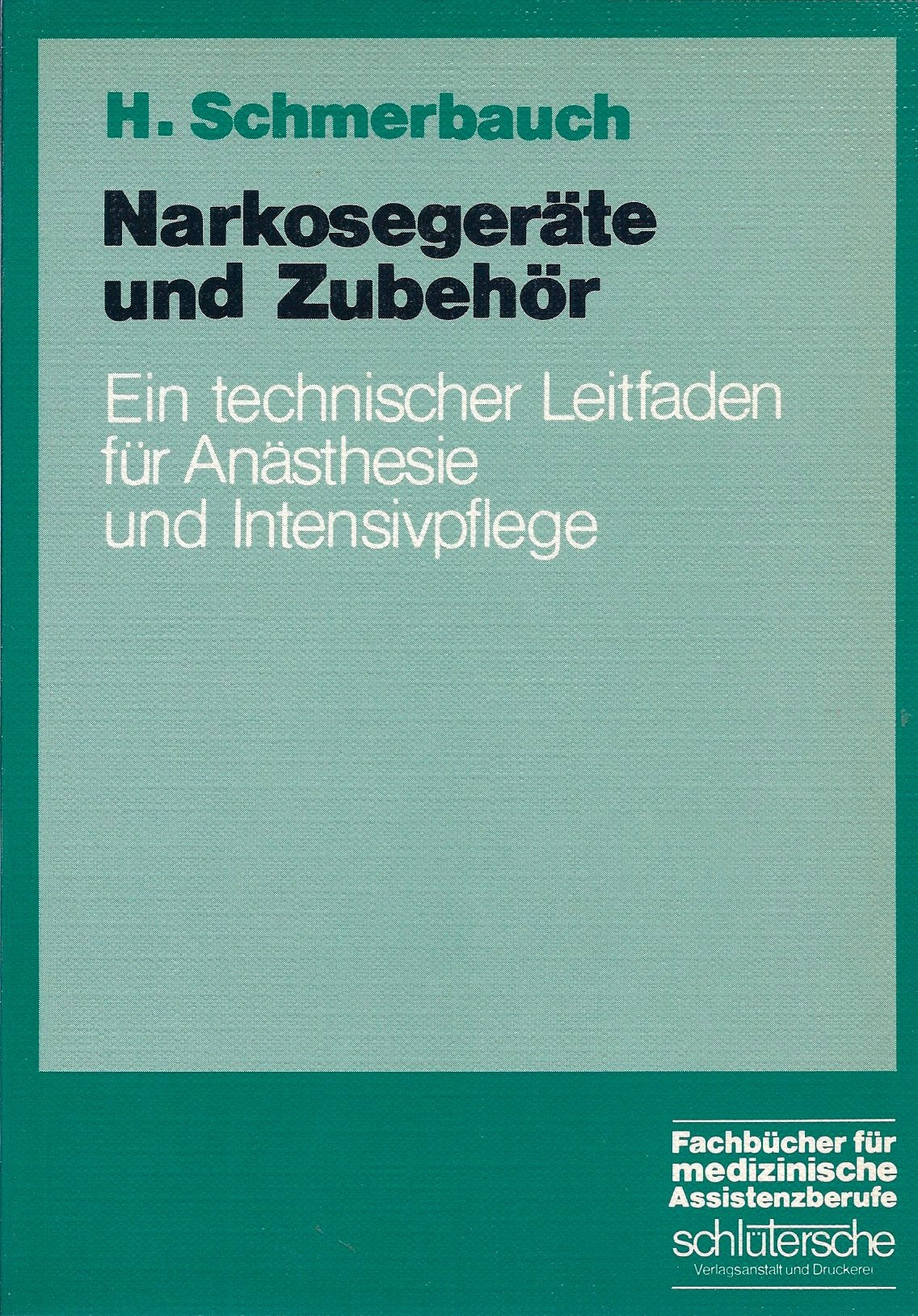Narkosegeräte und Zubehör: Ein technischer Leitfaden für Anästhesie- und Intensivpflege Medicine