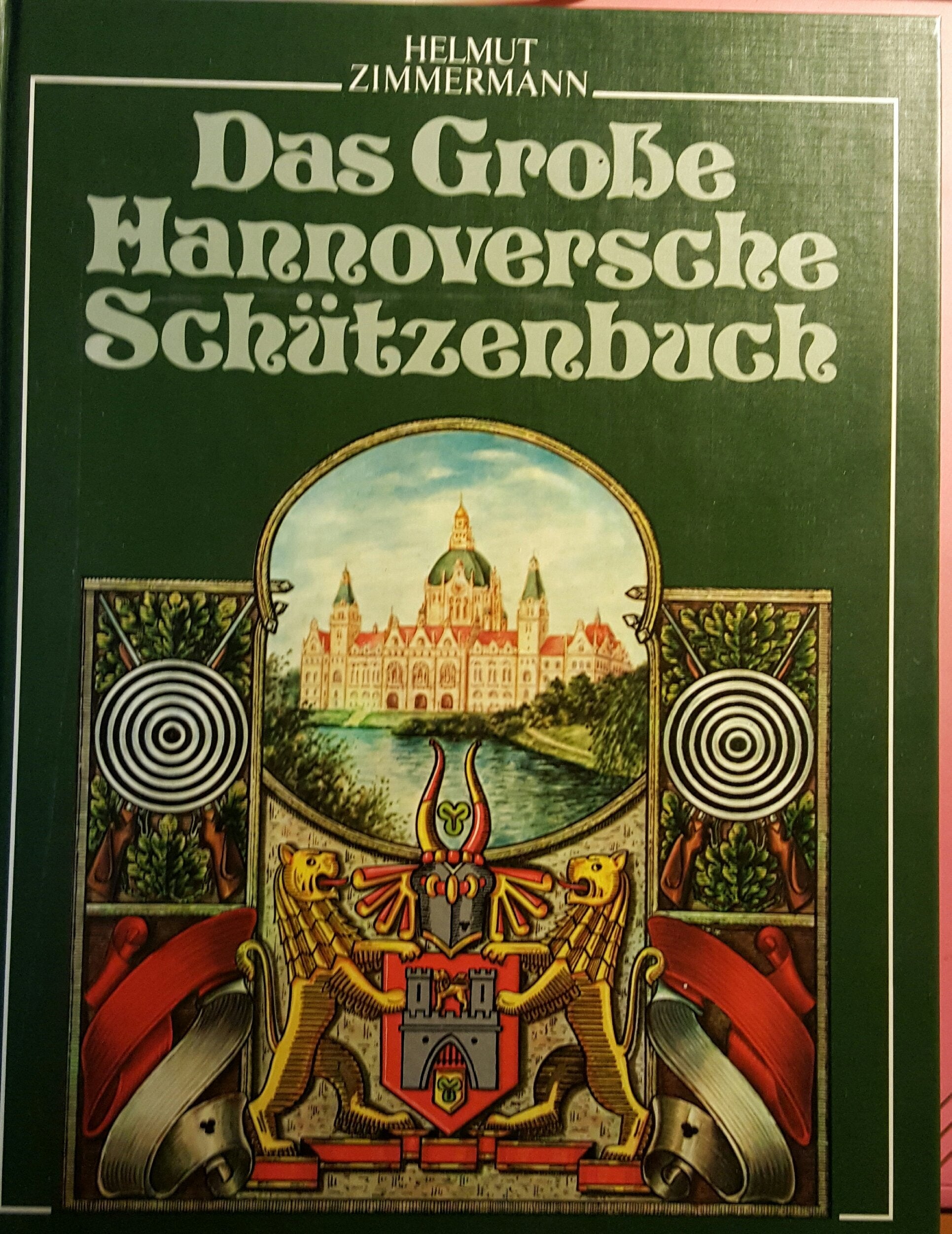 Das Grosse Hannoversche Schützenbuch: Die Geschichte des hannoverschen Schützenwesens von den Anfängen im Mittelalter bis zur Gegenwart General education