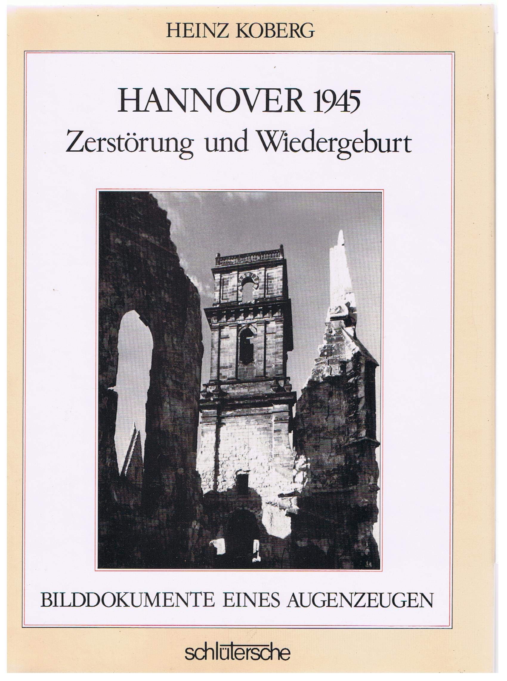 Hannover 1945 - Zerstörung und Wiedergeburt German history