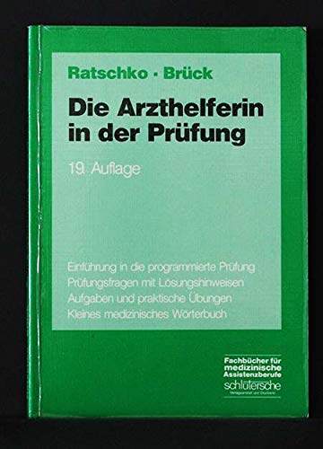 Die Arzthelferin in der Prüfung: Prüfungsfragen, Prüfungsaufgaben, Lösungshinweise Books