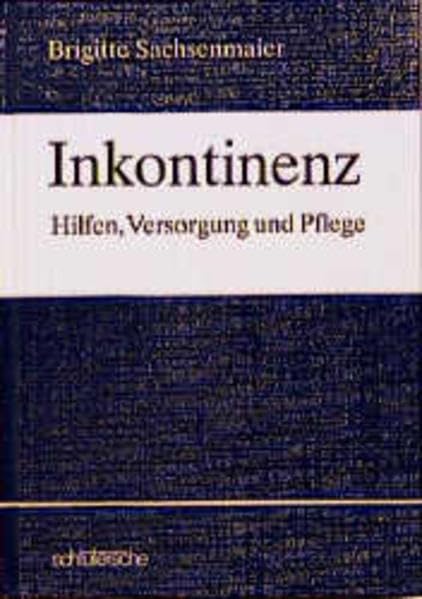 Inkontinenz: Hilfen, Versorgung und Pflege Medicine