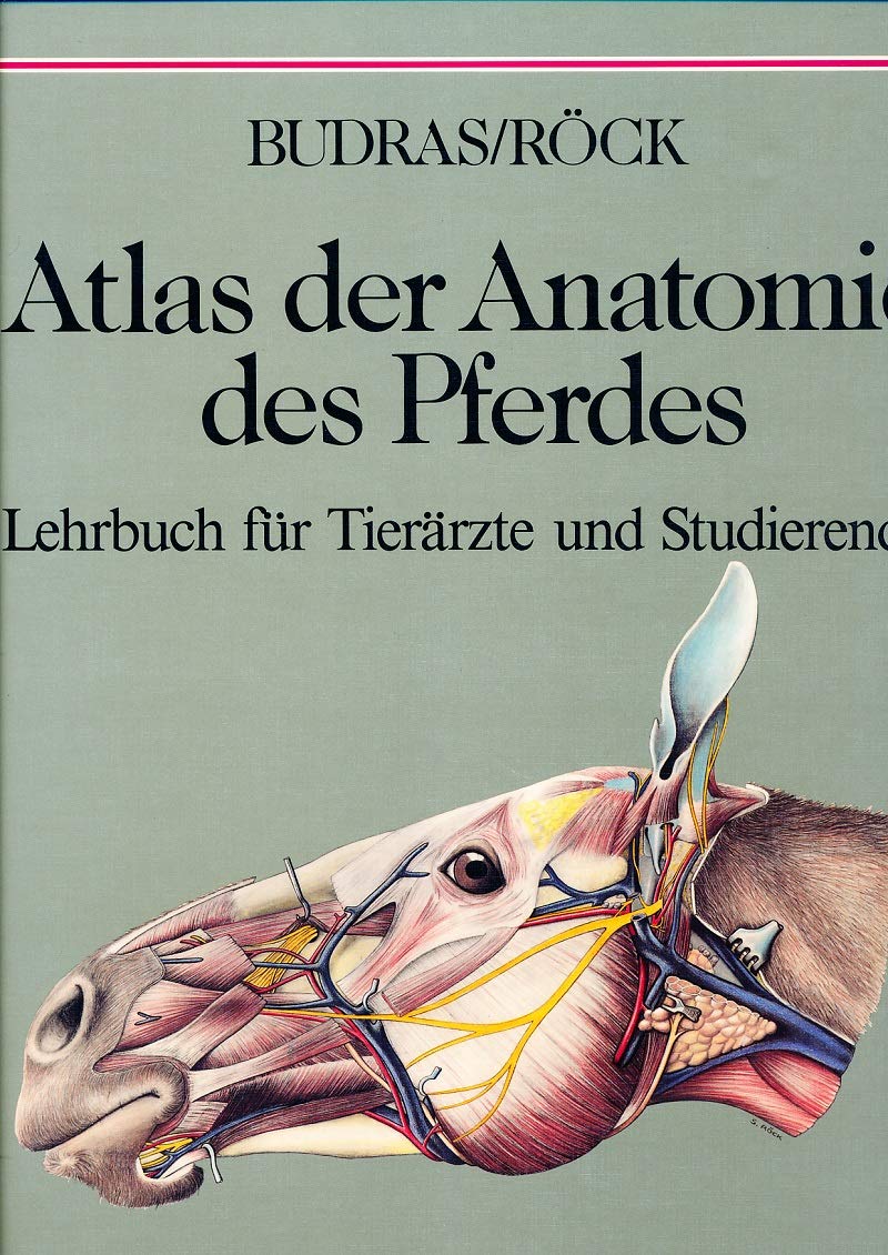 Atlas der Anatomie des Pferdes: Lehrbuch für Tierärzte und Studierende Pets