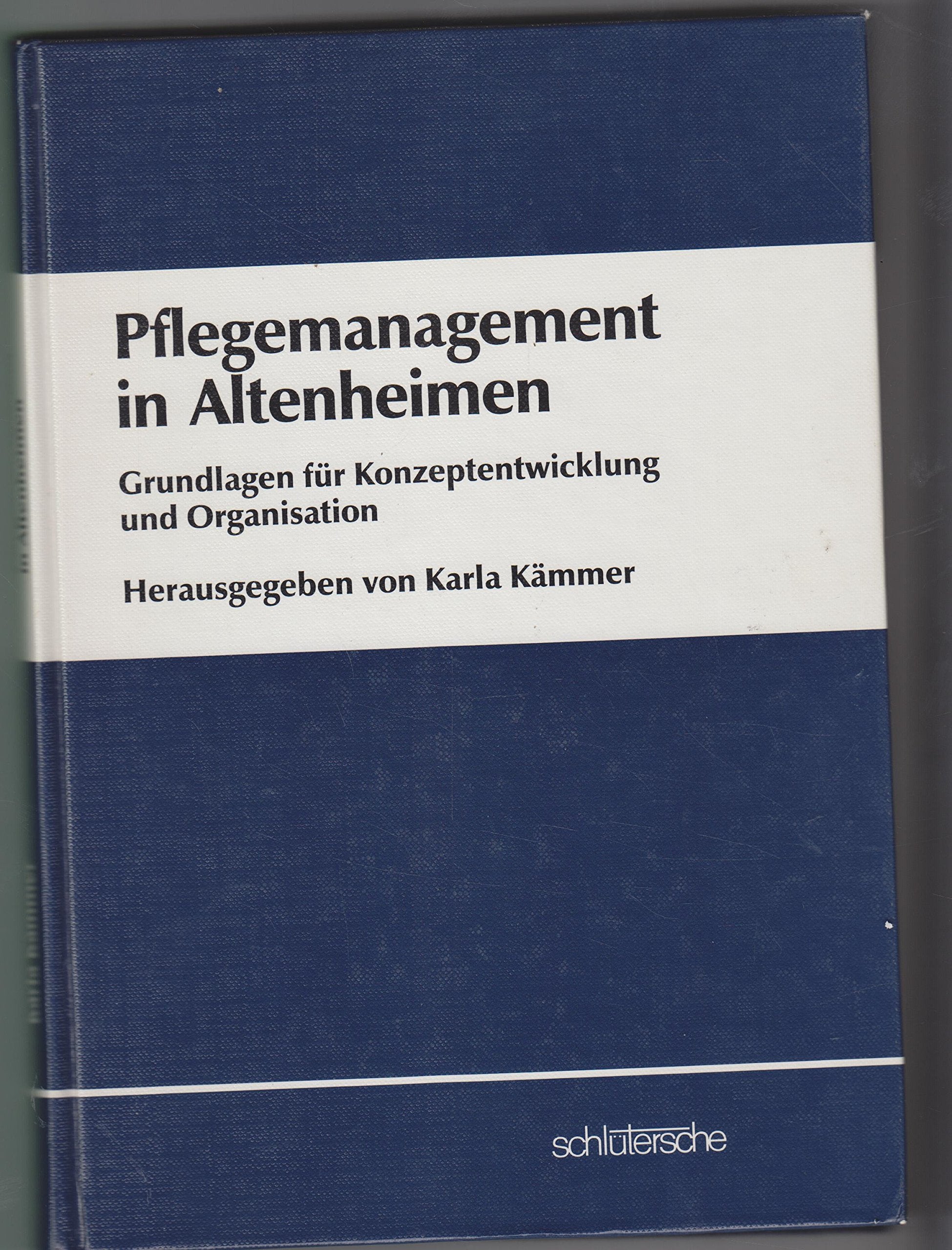 Pflegemanagement in Altenheimen: Grundlagen zur Konzeptentwicklung und Organisation Business, Finance & Career