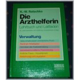 Die Arzthelferin - Medizin und Verwaltung / Die Arzthelferin - Medizin und Verwaltung: Lehrbuch und Leitfaden für die Ausbildung und den Beruf des ... Schulen verbindlichen Lehrpläne der Länder) Novels & Short Stories