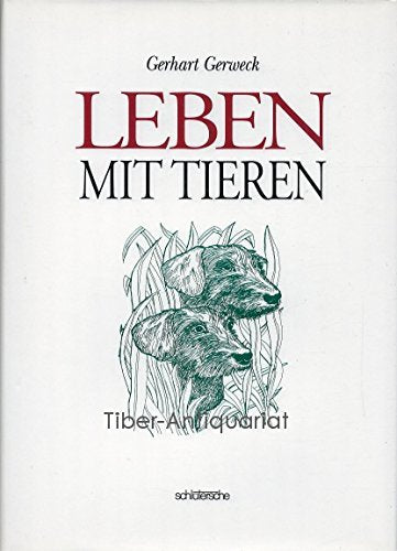 Leben mit Tieren: Geschichten und Zeichnungen aus der wunderbaren Welt der Tiere Natural Sciences