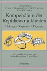Kompendium der Reptilienkrankheiten: Haltung - Diagnostik - Therapie Medicine