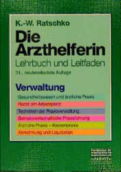Die Arzthelferin, Verwaltung: Ausbildung und Beruf / Verwaltung (Die Arzthelferin: Ausbildung und Beruf) Study Guides