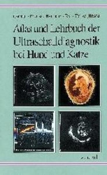 Atlas und Lehrbuch der Ultraschalldiagnostik bei Hund und Katze Medicine