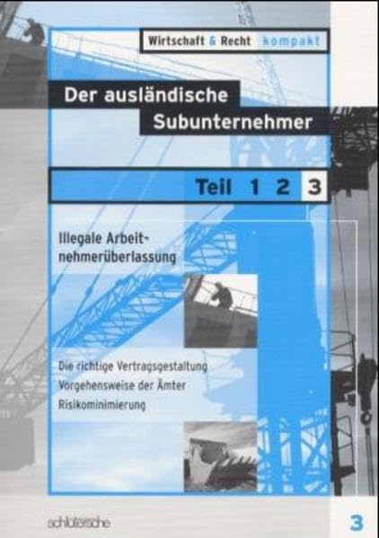 Der ausländische Subunternehmer, 3 Tle., Tl.3, Illegale Arbeitnehmerüberlassung Law